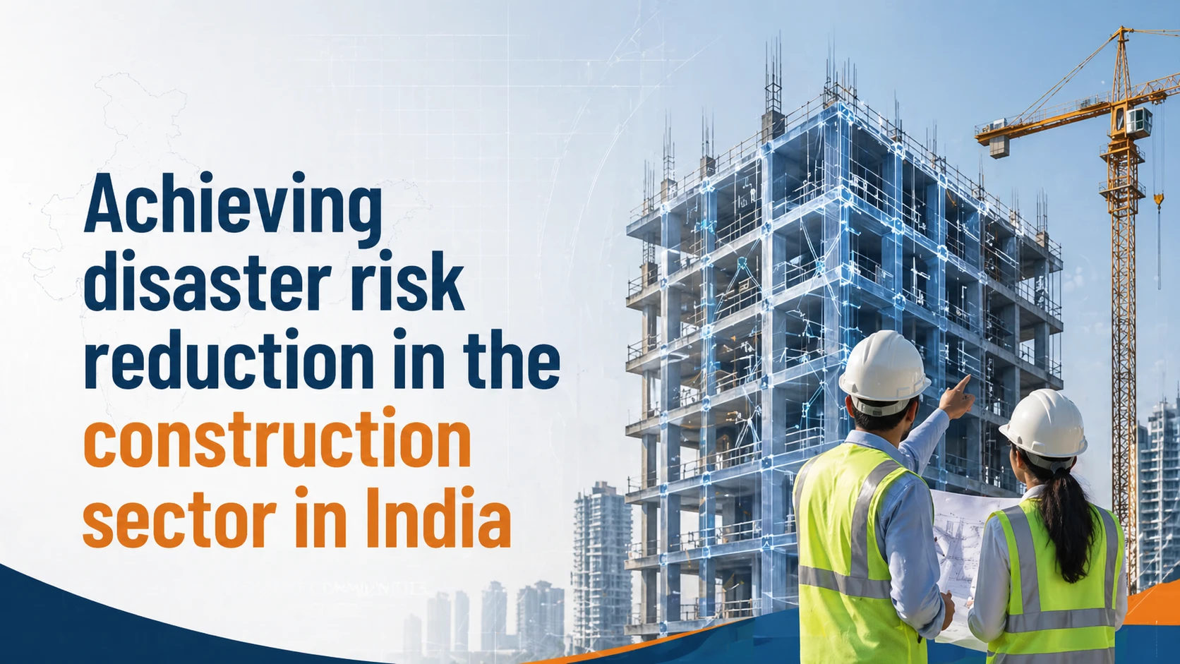 Achieving disaster risk reduction in the construction sector in India